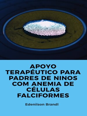 cover image of APOYO TERAPÉUTICO PARA PADRES DE NINOS COM ANEMIA DE CÉLULAS FALCIFORMES